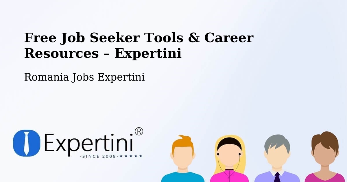Free Job Seeker Tools & Career Resources – Gălăuţaş - Gălăuţaş, Romania Jobs Expertini