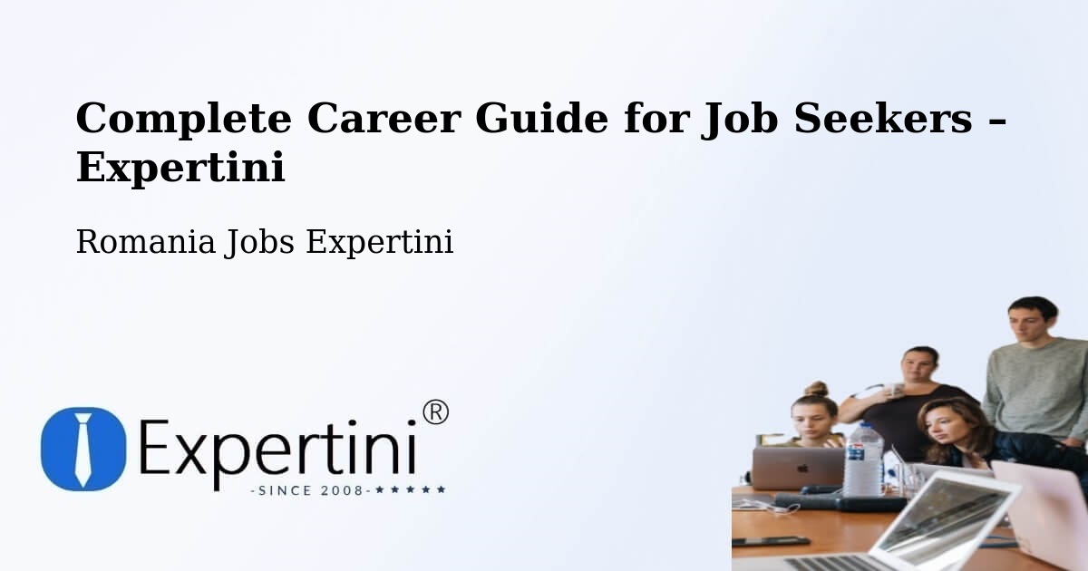 Career Guide for Job Seekers – Gălăuţaş - Gălăuţaş, Romania Jobs Expertini