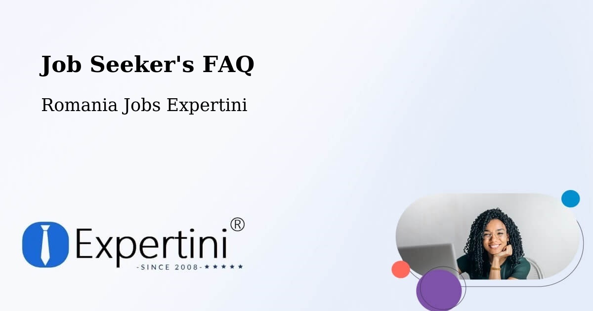 Job Seeker FAQ – Gălăuţaş - Romania Jobs Expertini