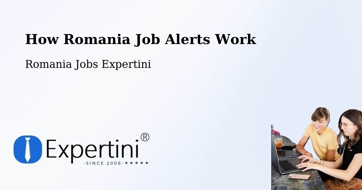 Job Alert System Overview – Gălăuţaş - Romania Jobs Expertini