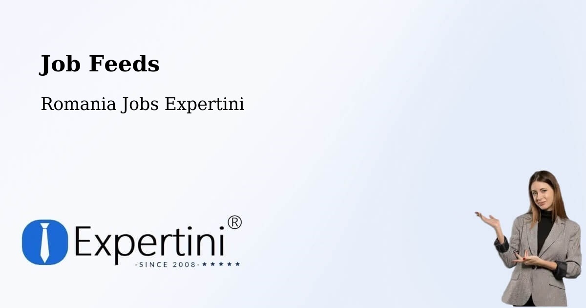 Job Listings Feed – Gălăuţaş - Romania Jobs Expertini