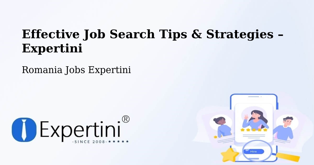 Job Search Tips & Strategies for Job Seekers – Gălăuţaş - Gălăuţaş, Romania Jobs Expertini