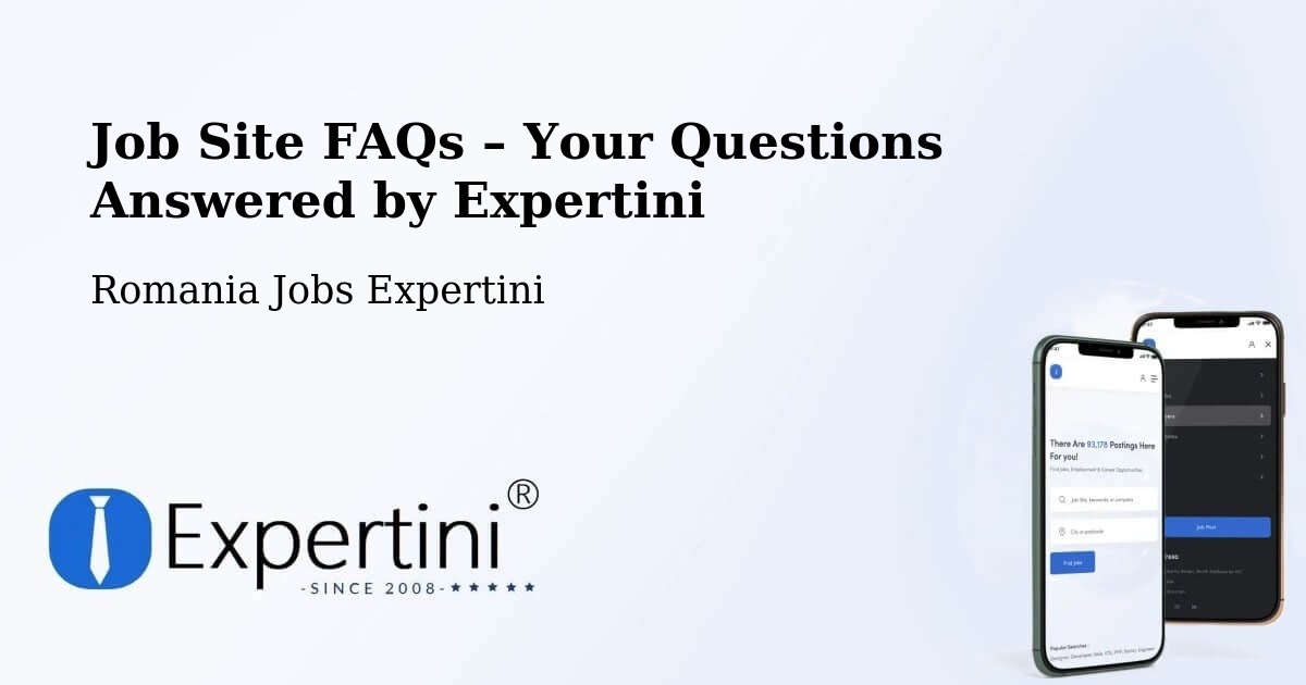 Job Site FAQs – Frequently Asked Questions – Gălăuţaş - Gălăuţaş, Romania Jobs Expertini