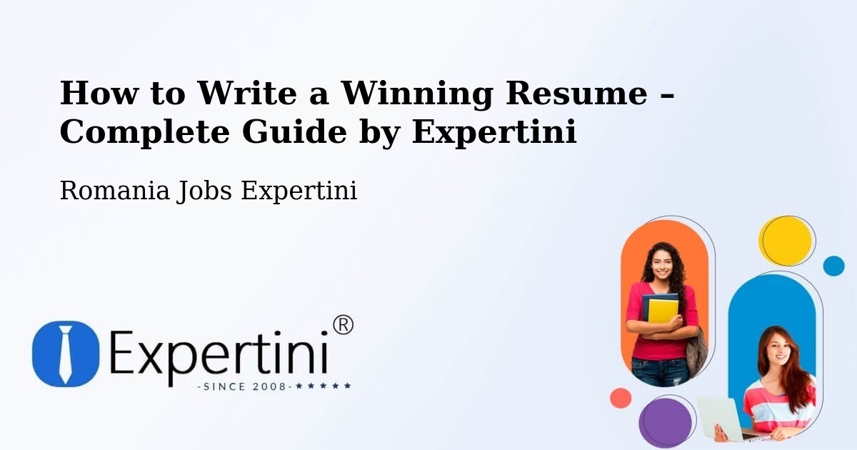 Resume Writing Guide for Job Seekers – Gălăuţaş - Gălăuţaş, Romania Jobs Expertini