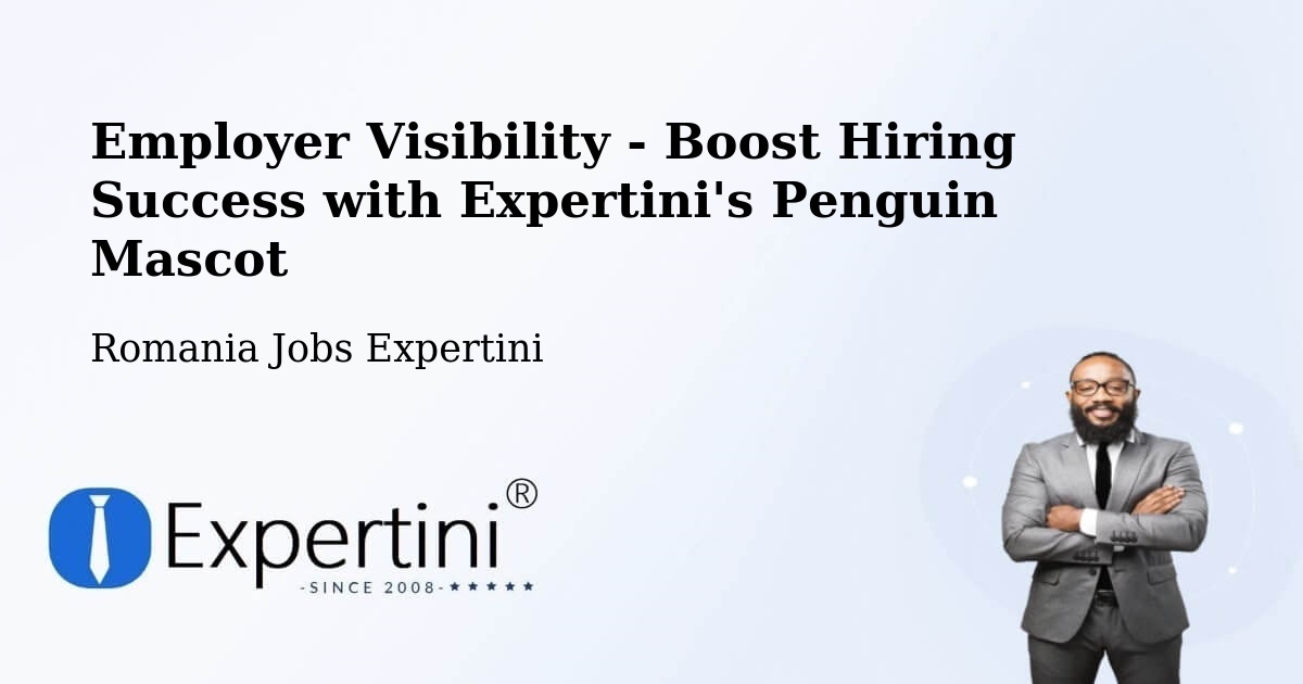 Employer Visibility Strategy – Gălăuţaş - Romania Jobs Expertini